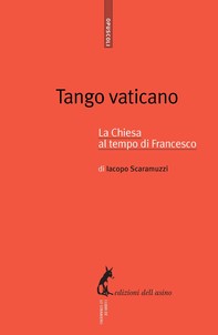Tango vaticano. La Chiesa al tempo di Francesco - Librerie.coop
