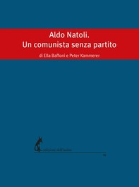 Aldo Natoli. Un comunista senza partito - Librerie.coop