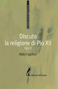 Discuto la religione di Pio XII (1957) - Librerie.coop