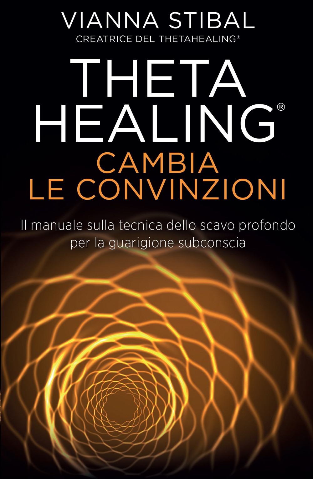 Theta Healing - Cambia Le Convinzioni - Librerie.coop