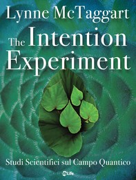 The Intention Experiment - Librerie.coop