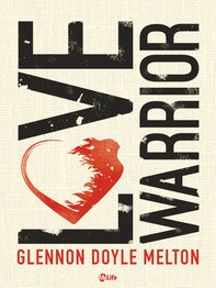 Love Warrior - A Memoir - Librerie.coop
