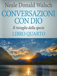 Conversazioni con Dio - volume 4 - Librerie.coop
