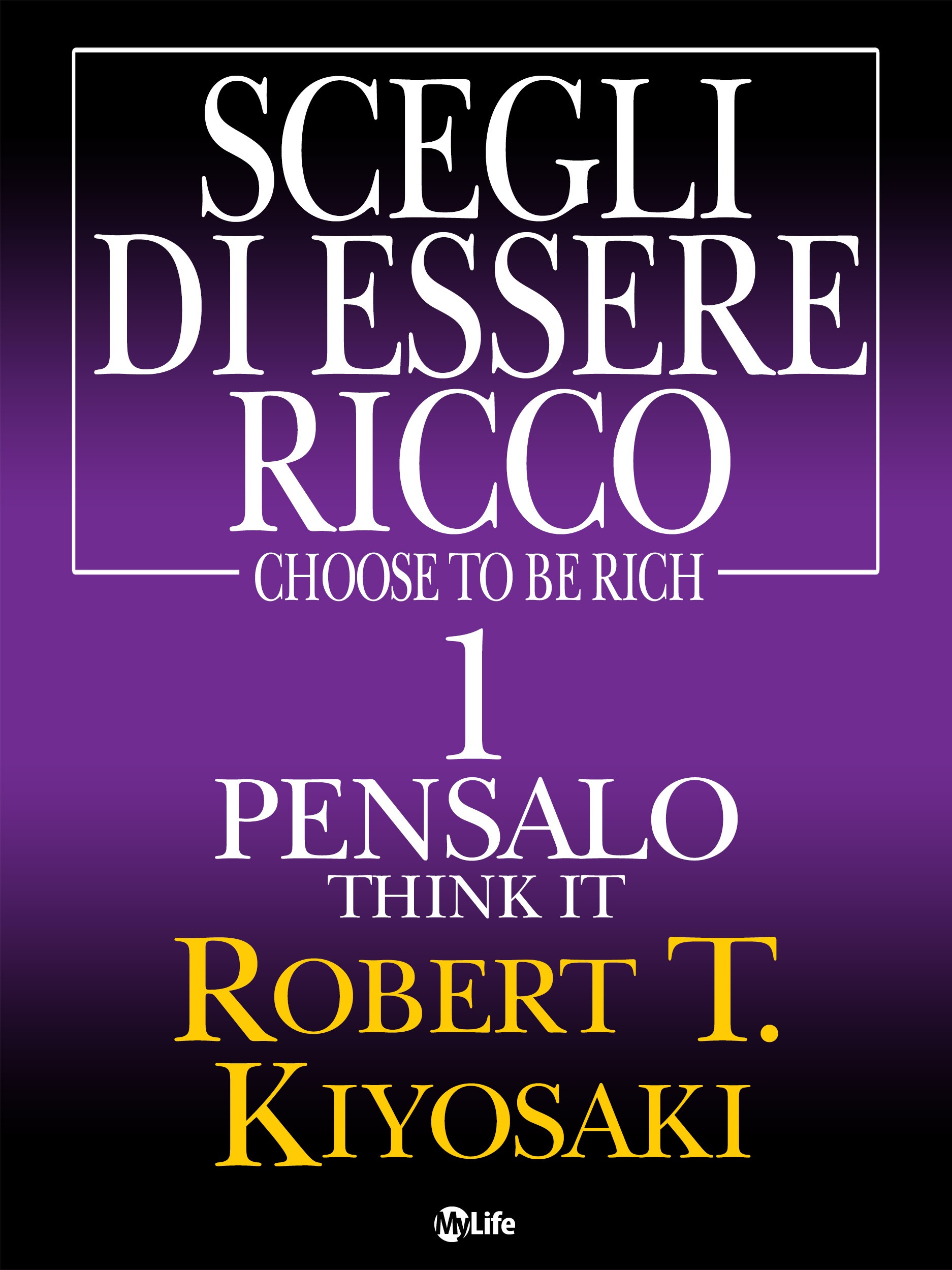 Scegli di essere ricco - Think it, Pensalo 1 - Librerie.coop