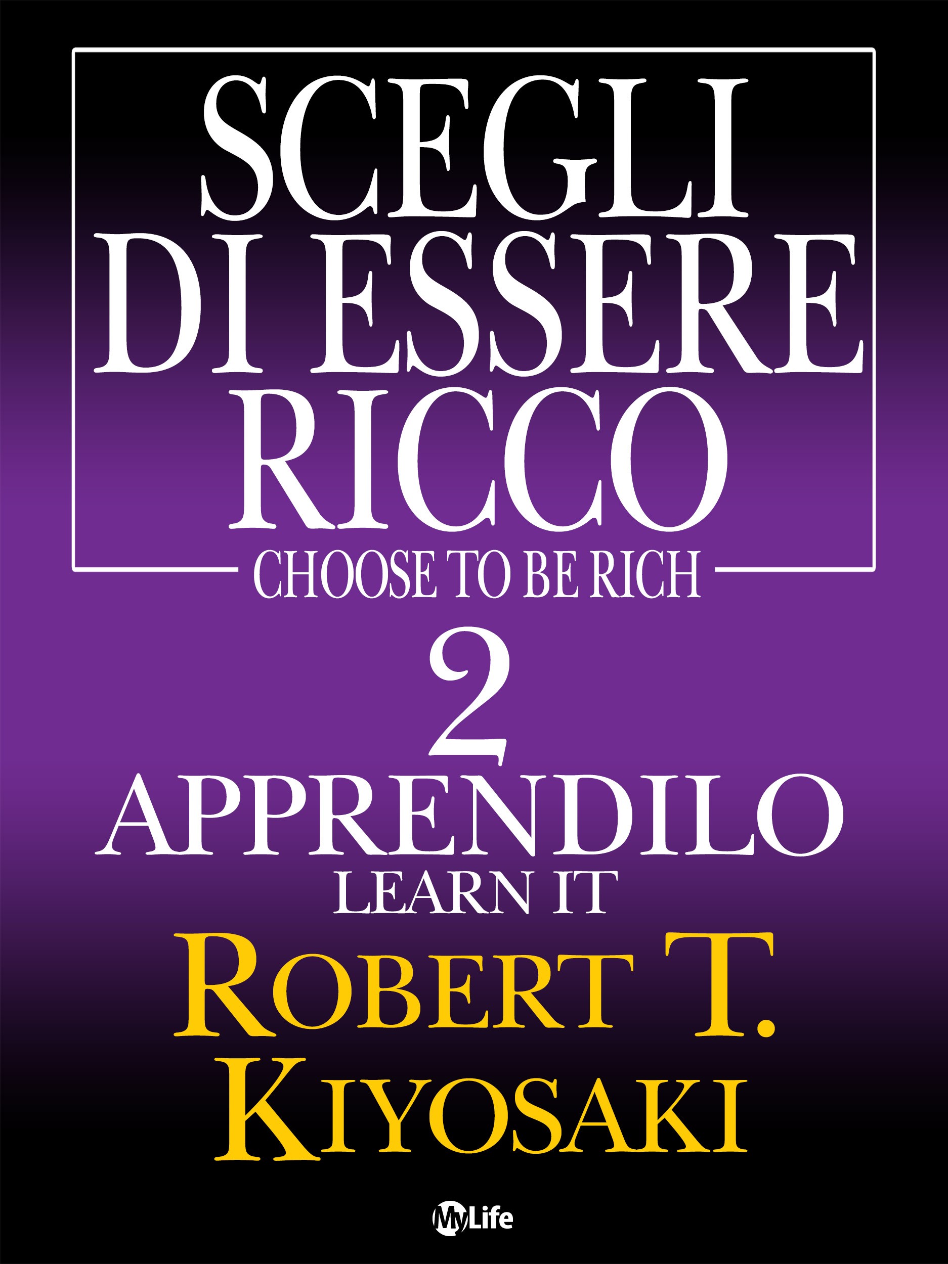 Scegli di essere ricco - Learn it, Apprendilo 2 - Librerie.coop