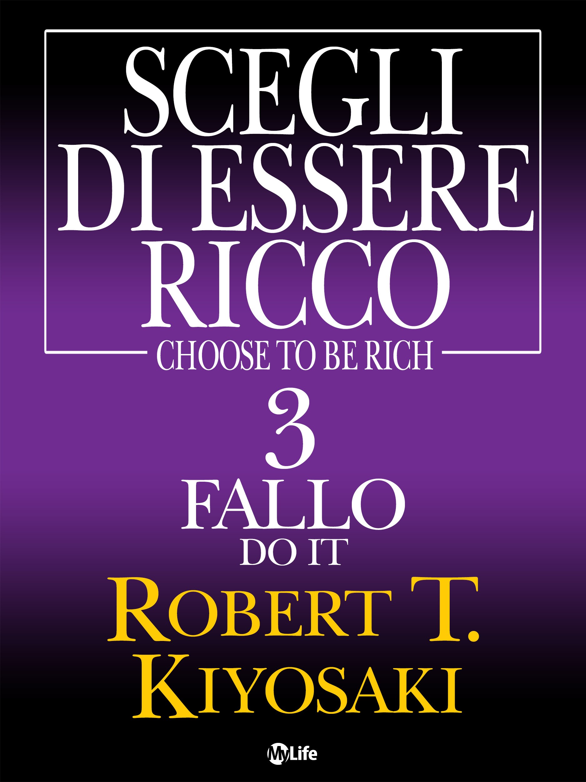 Scegli di essere ricco - Do it - Fallo 3 - Librerie.coop