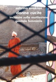 Donne cucite. Inchiesta sulla mutilazione genitale femminile - Librerie.coop