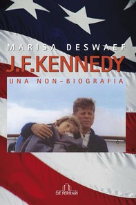 J. F. Kennedy. Una non-biografia - Librerie.coop