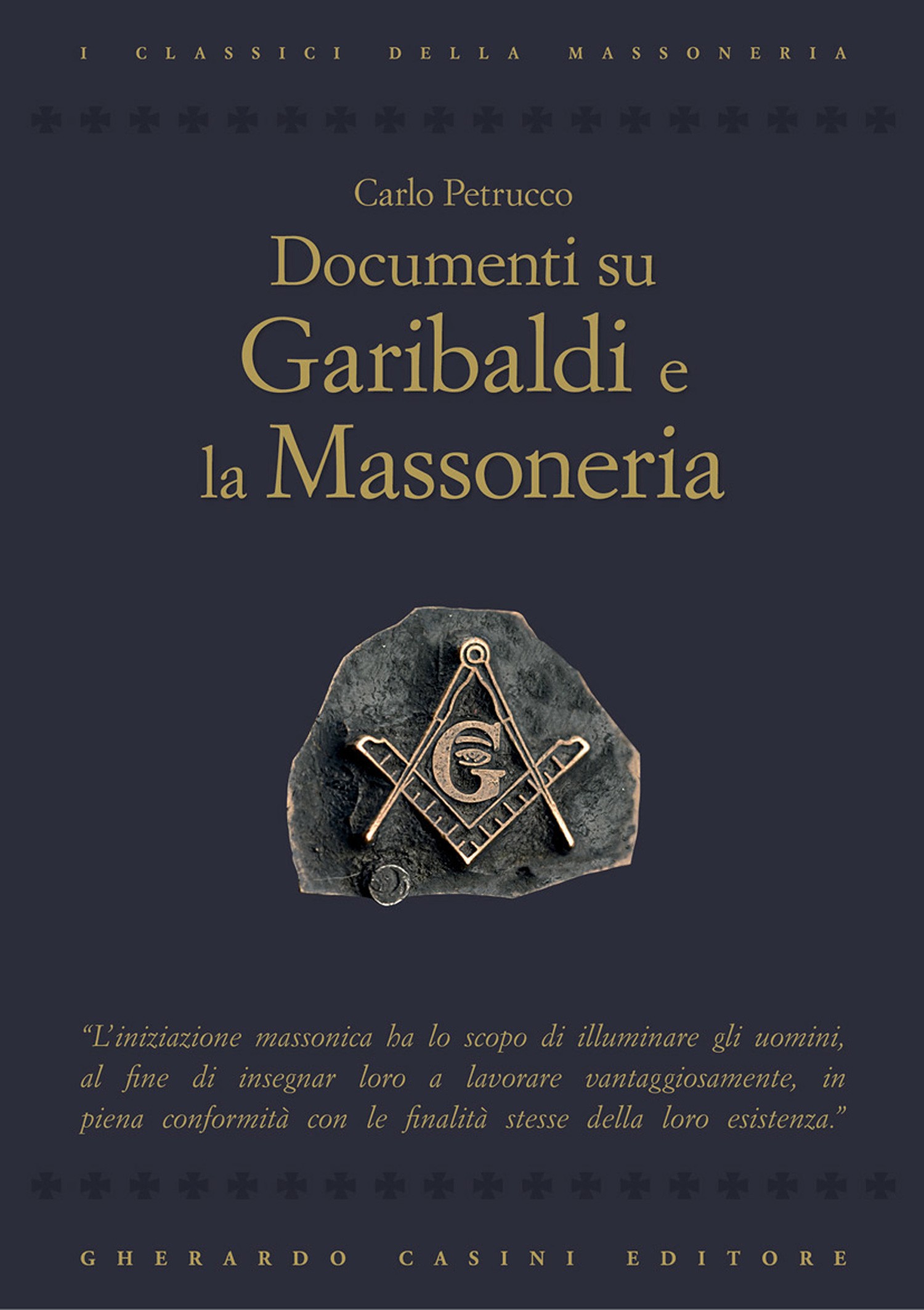 Documenti su Garibaldi e la Massoneria - Librerie.coop