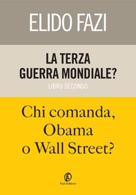 La terza guerra mondiale? Chi comanda, Obama o Wall Street? - Librerie.coop