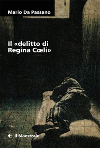 Il «delitto di Regina Coeli» - Librerie.coop