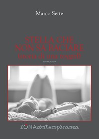 Stella che non sa baciare (storia di una toygirl) - Librerie.coop