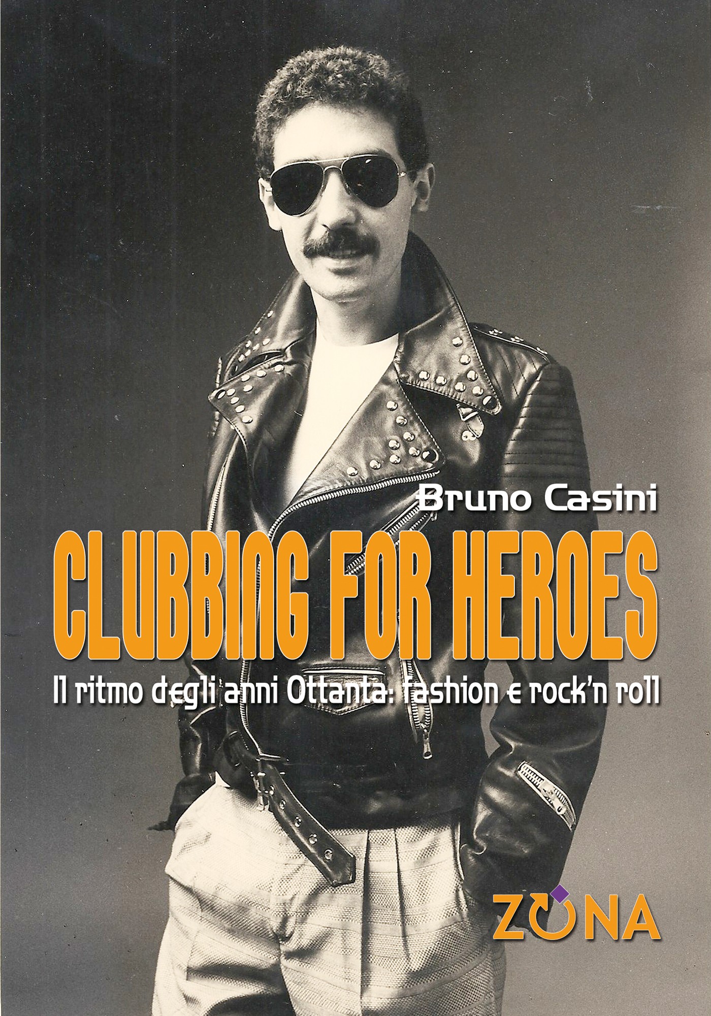 Clubbing for Heroes. Il ritmo degli anni Ottanta: fashion e rock'n roll - Librerie.coop