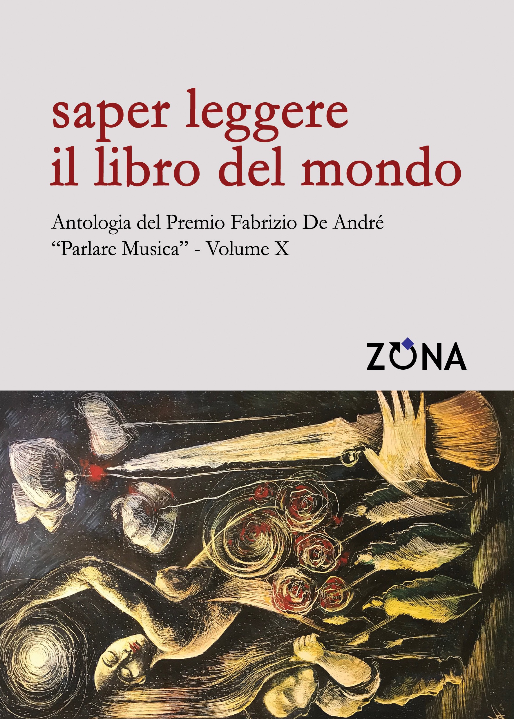 Saper leggere il libro del mondo. Antologia del Premio Fabrizio De André “Parlare musica” Volume X - Librerie.coop