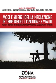 Voci e silenzi della mediazione in tempi difficili - Voces y silencios de la mediación en tiempos dificiles - Librerie.coop