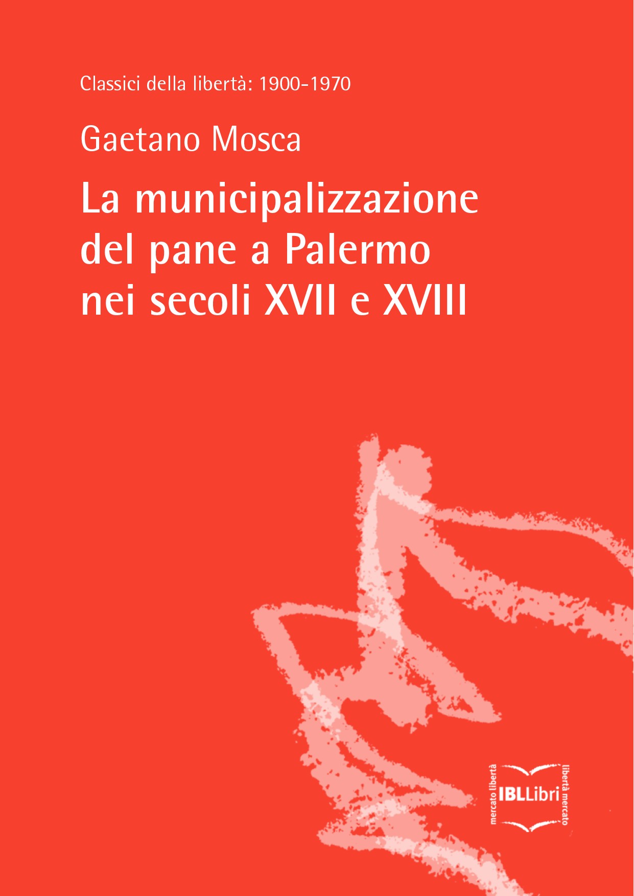 La municipalizzazione del pane a Palermo nei secoli XVII e XVIII - Librerie.coop
