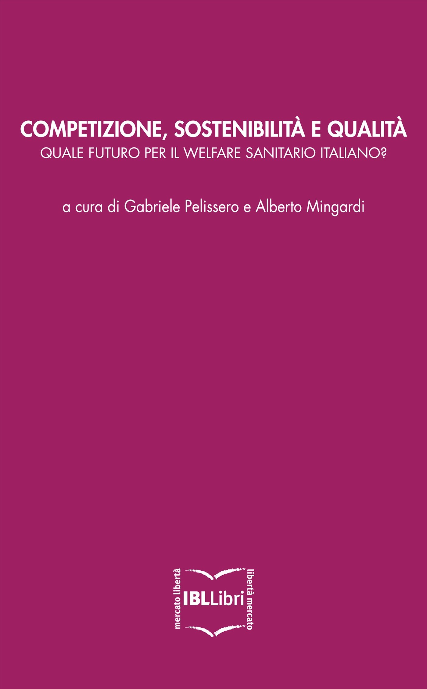 Competizione, sostenibilità e qualità: quale futuro per il welfare sanitario italiano? - Librerie.coop
