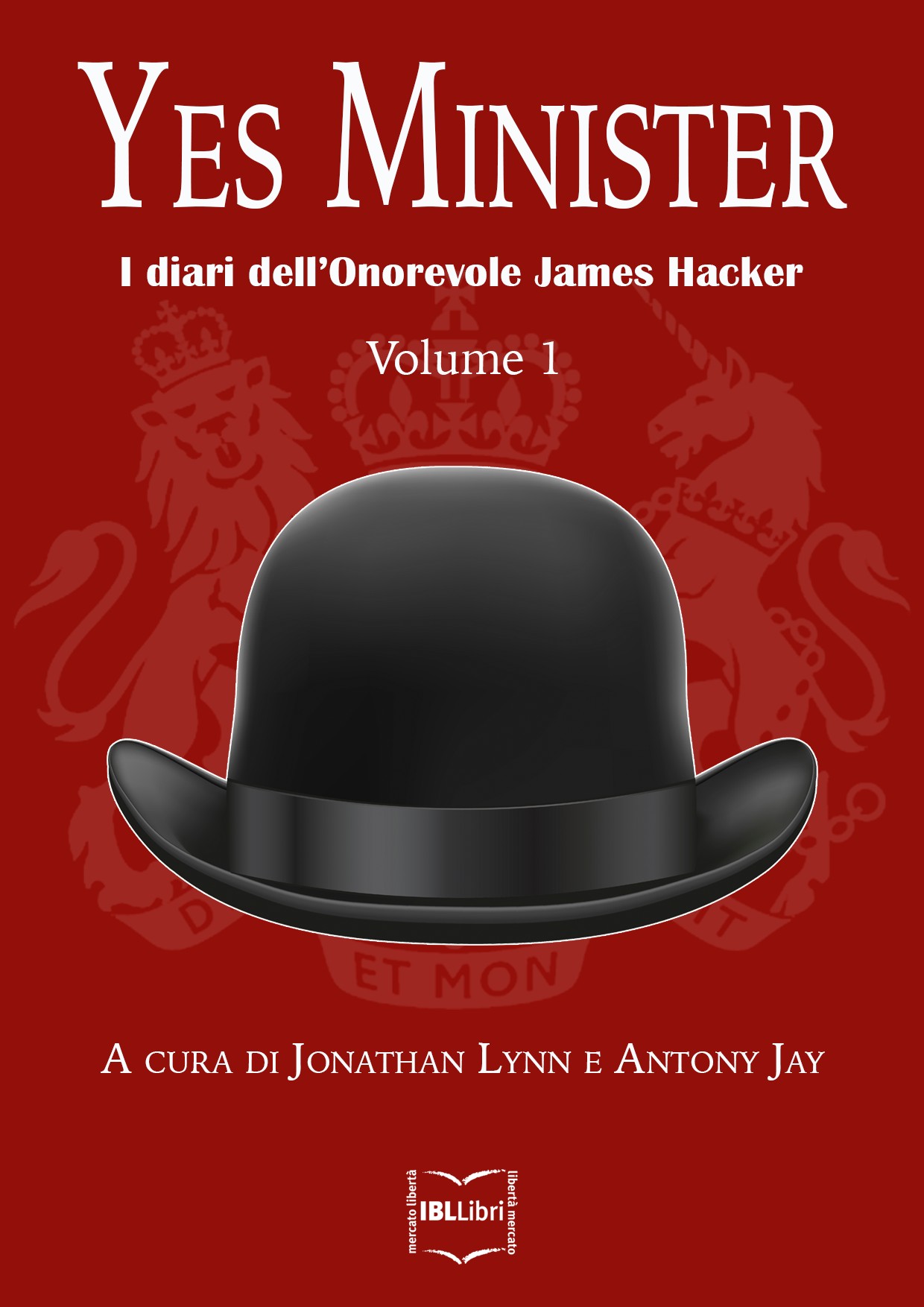 Yes Minister: I diari dell'Onorevole James Hacker, Volume I - Librerie.coop