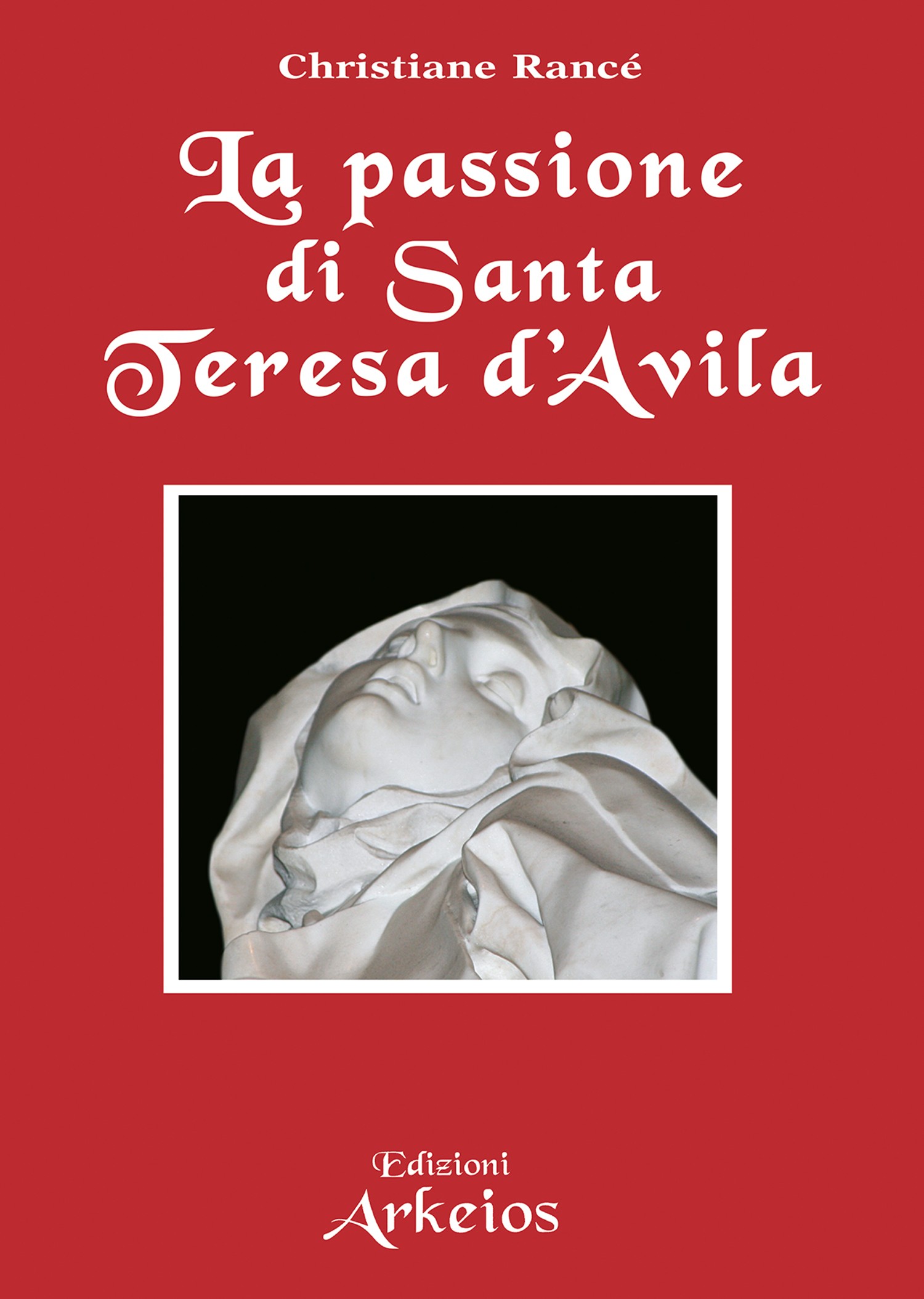 La passione di Santa Teresa d'Avila - Librerie.coop