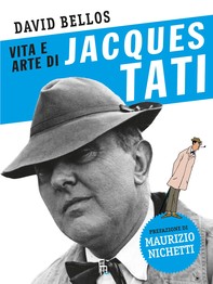 Vita e arte di Jacques Tati - Librerie.coop