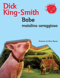Babe maialino coraggioso - Librerie.coop