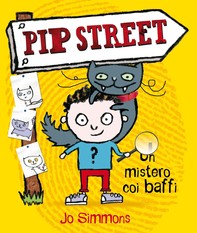 Pip Street Un mistero coi baffi - Librerie.coop