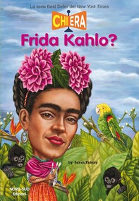 Chi era Frida Kahlo? - Librerie.coop