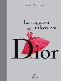 La Ragazza Indossava Dior - Librerie.coop