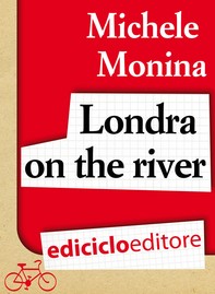 Londra on the river - Librerie.coop