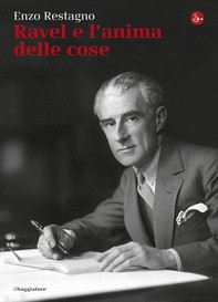 Ravel e l’anima delle cose - Librerie.coop