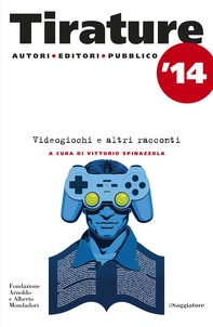 Tirature 2014. Videogiochi e altri racconti - Librerie.coop