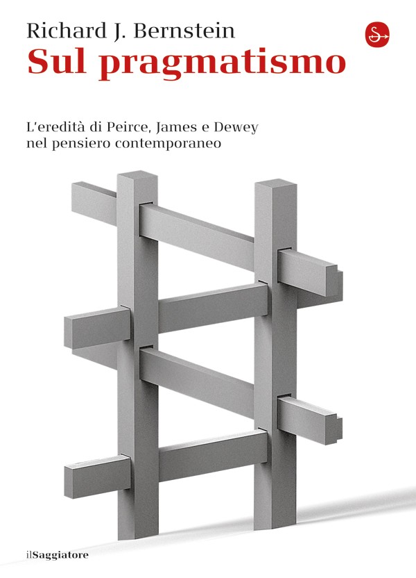 Sul pragmatismo. L'eredità di Peirce, James e Dewey nel pensiero contemporaneo - Librerie.coop
