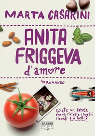 Anita friggeva d'amore (Life) - Librerie.coop