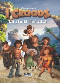 I Croods - La storia illustrata - Librerie.coop
