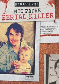 Mio padre serial killer - Librerie.coop
