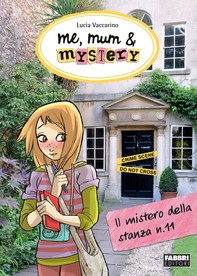 Me, mum & mystery - 3. Il mistero della stanza n. 11 - Librerie.coop