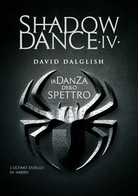 Shadowdance IV - La danza dello spettro - Librerie.coop