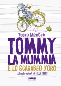 Tommy, la mummia e lo scarabeo d'oro - Librerie.coop