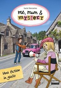 Me, mum & mystery - Una fiction in giallo - Librerie.coop