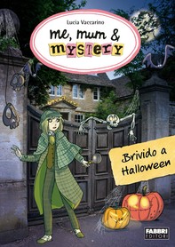Me, mum & mystery - 7. Brivido ad Halloween - Librerie.coop
