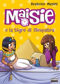 Maisie e la tigre di Cleopatra - Librerie.coop