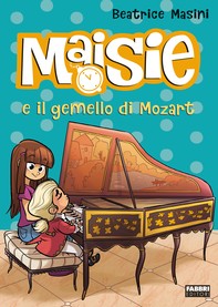 Maisie e il gemello di Mozart - Librerie.coop