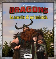 Dragons: La nascita di un'amicizia - Storie di amicizia - Librerie.coop