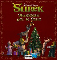 Shrek: Shrekkati per le feste - Storie di Natale - Librerie.coop