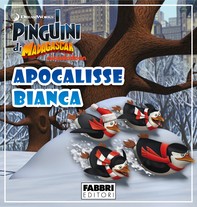 I Pinguini di Madagascar: Apocalisse bianca - Storie di Natale - Librerie.coop