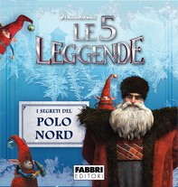 Le 5 Leggende: I segreti del Polo Nord - Storie di Natale - Librerie.coop