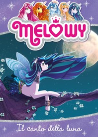 Melowy 2. Il canto della luna - Librerie.coop