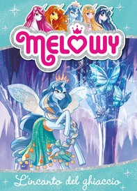 Melowy 4. L'incanto del ghiaccio - Librerie.coop