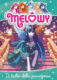 Melowy 8. Il ballo della principessa - Librerie.coop