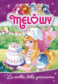 Melowy 10. La ricetta della primavera - Librerie.coop